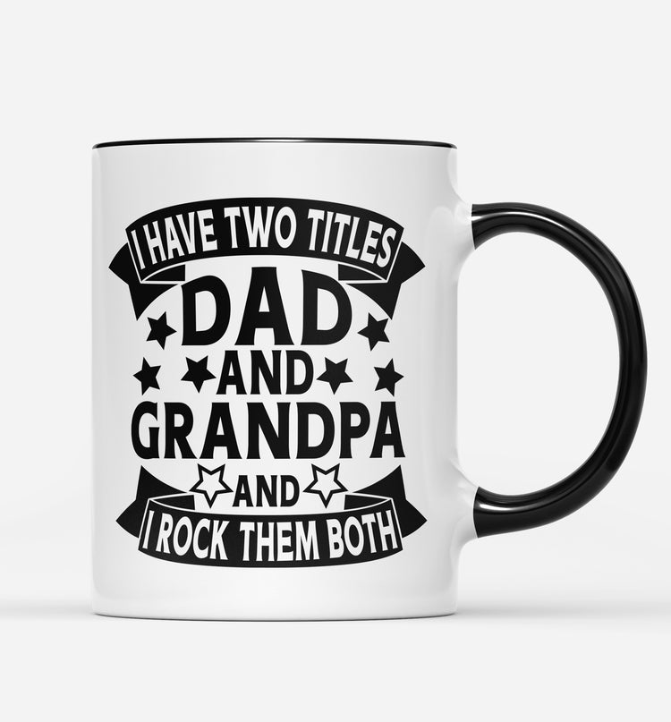 Endless Prints I Have Two Titles, Dad and Grandpa and I Rock Them Both 11oz Mug Gift Father's Day…