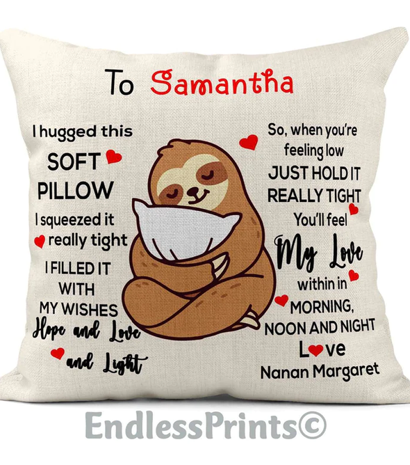 I hugged this soft pillow - sloth:CushionEndlessPrintsUK