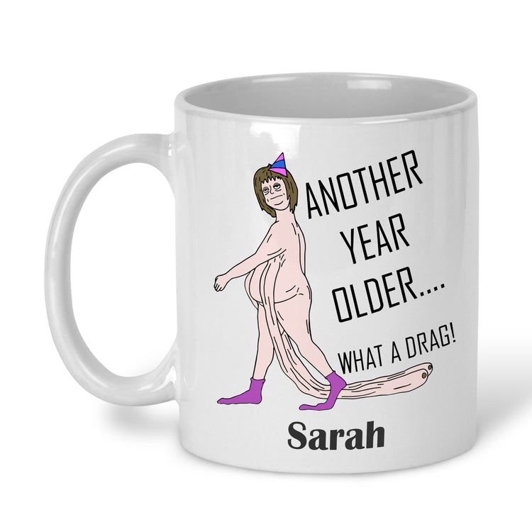 Another Year Older Rude Female Mug - Personalised