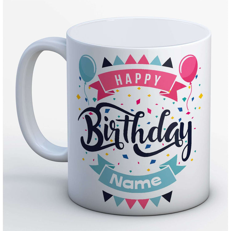 Happy Birthday Name Mug:MugEndlessPrintsUK