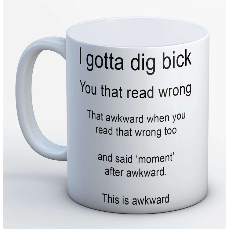 I gotta dig bick Mug:MugEndlessPrintsUK
