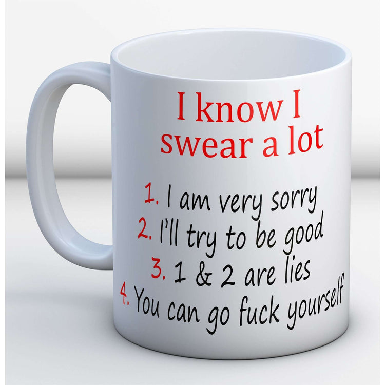 I know I swear a lot Mug:MugEndlessPrintsUK