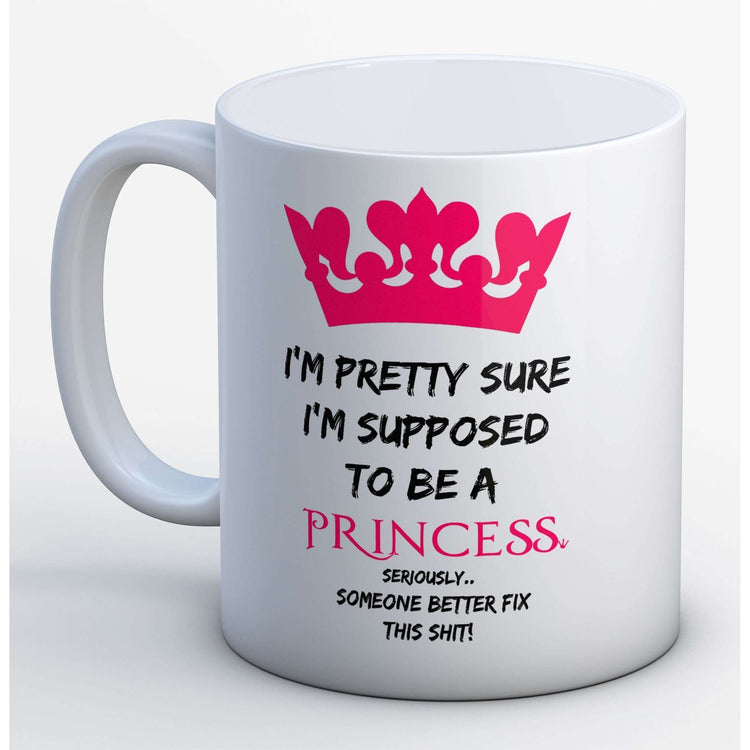 I'm pretty sure i'm supposed to be a princess Mug:MugEndlessPrintsUK