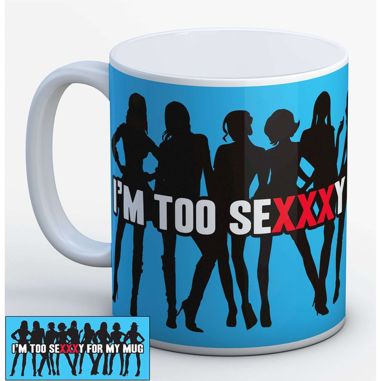 I'm too sexxy for this mug:MugEndlessPrintsUK