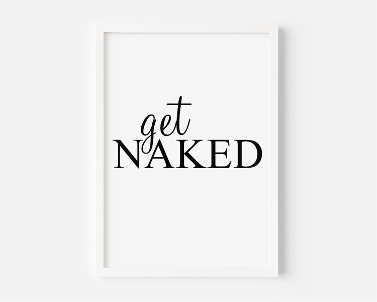 Get Naked Typography Black and White A4 Poster Print