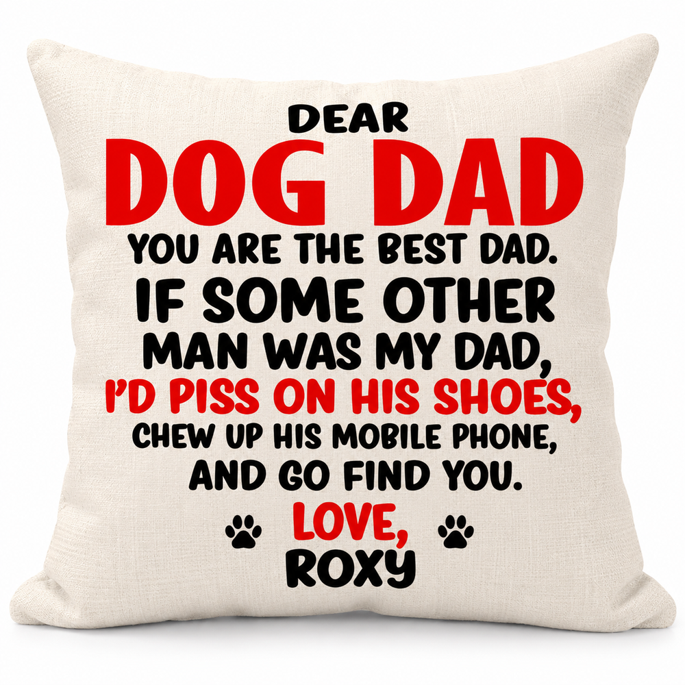 A square throw pillow in a light beige linen-like fabric, printed with a humorous poem for dog dads. The text features a mix of black and red lettering on a clean white background.