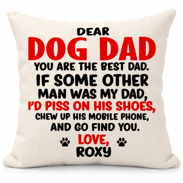 A square throw pillow in a light beige linen-like fabric, printed with a humorous poem for dog dads. The text features a mix of black and red lettering on a clean white background.