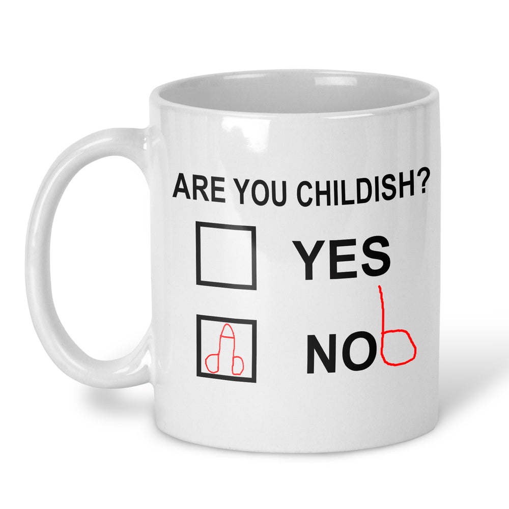 A white ceramic coffee mug with a humorous printed design. The design features the text 'ARE YOU CHILDISH?' with a checkbox next to 'YES' and another next to 'NO' which is crossed out with a red scribble.