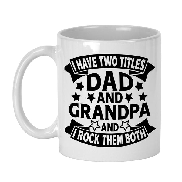 I Have Two Titles, Dad and Grandpa and I Rock Them Both 11oz Mug Gift Father's Day…