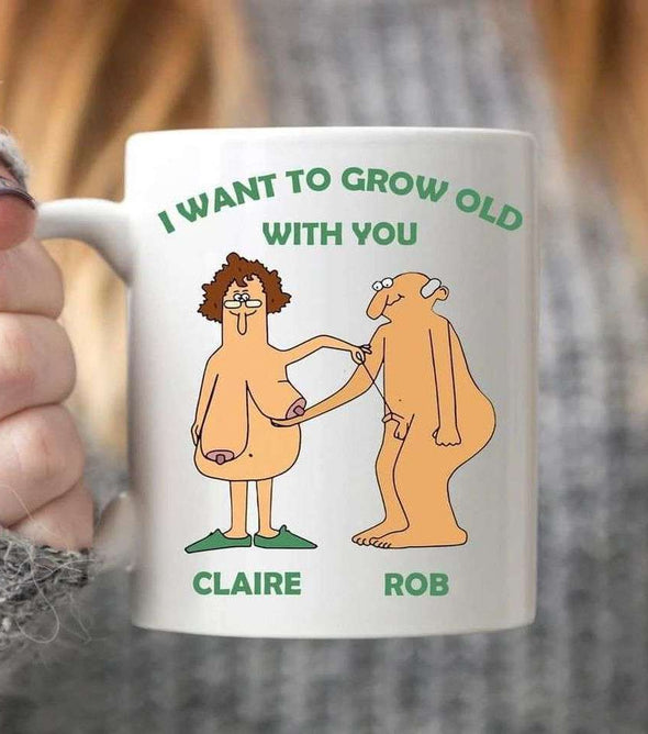 I Want to Grow Old With You  Funny Mug:MugEndlessPrintsUK