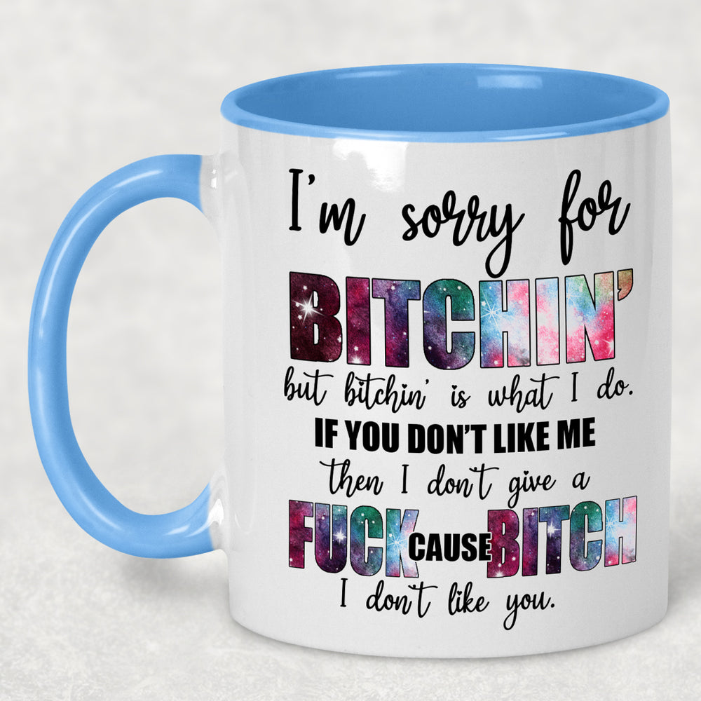 I'm sorry for Bitchin' Mug