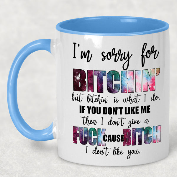I'm sorry for Bitchin' Mug
