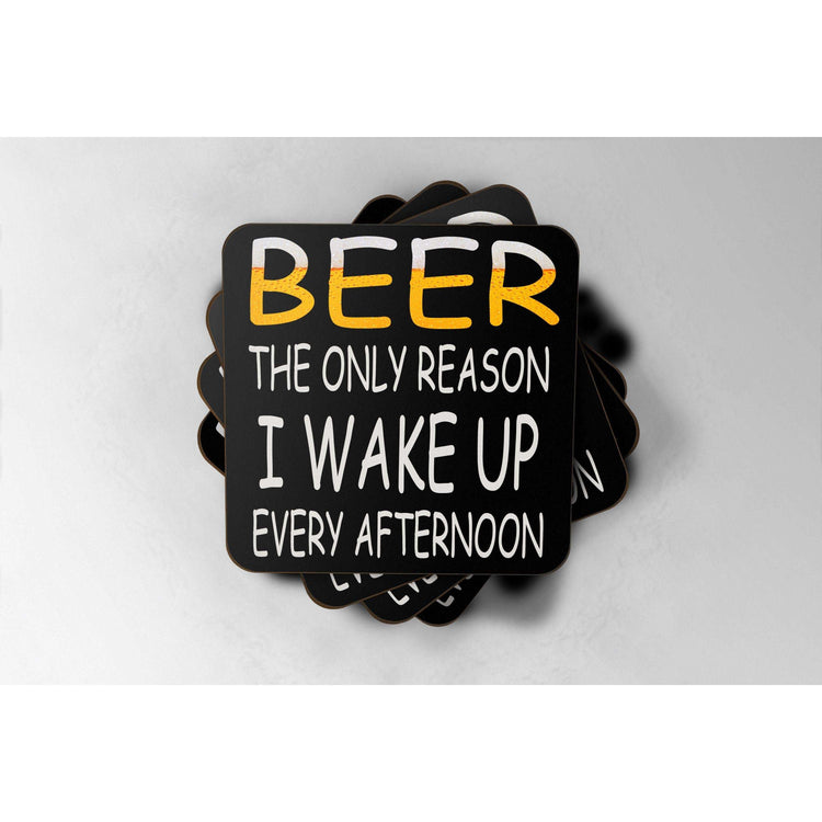 BEER - The Only Reason I Wake Up - Drinks Coaster:CoasterEndlessPrintsUK