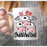Be My Quarantine Gift Funny Mug Funny Gift Valentines Christmas Novelty Gift:MugEndlessPrintsUK