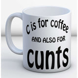 C is for coffee and also for CUNTS Mug:MugEndlessPrintsUK