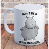 Cuntasaurous, Twatwaffle, Hippo-Twatamous Mugs:Mug