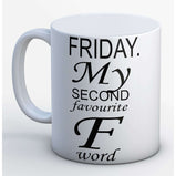 Friday my second favourite F word Mug:MugEndlessPrintsUK