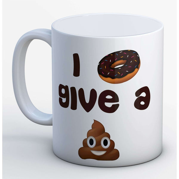 I donut give a shit Mug:MugEndlessPrintsUK