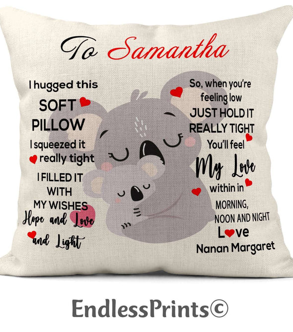 I hugged this soft pillow - Koala:CushionEndlessPrintsUK