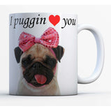 I puggin love you Mug:MugEndlessPrintsUK