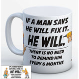 If a man says he will fix it Mug:MugEndlessPrintsUK
