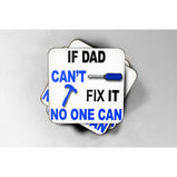 If Dad Can't Fix It - Drinks Coaster:CoasterEndlessPrintsUK