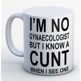 I'm no gynaecologist Mug:MugEndlessPrintsUK