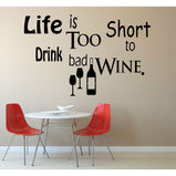 Life is too short to drink bad wine:Wall Art StickerEndlessPrintsUK