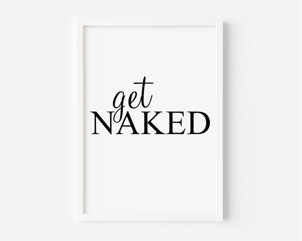 Get Naked Typography Black and White A4 Poster Print