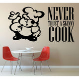 Never trust a skinny cook:Wall Art StickerEndlessPrintsUK