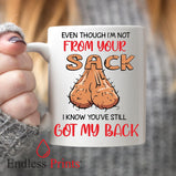 Funny mug for a step dad not from your sack 