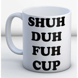 Shu Duh Fuh Cup Mug:MugEndlessPrintsUK