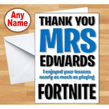 Thank You Teacher - Playing Fortnite Card:Greeting CardsEndlessPrintsUK
