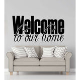 Welcome to our home:Wall Art StickerEndlessPrintsUK