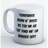 Yorkshire born n' bred Mug:MugEndlessPrintsUK