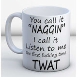 You call it naggin Mug:MugEndlessPrintsUK